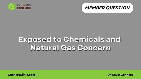 Exposed to Chemicals and Natural Gas Concern