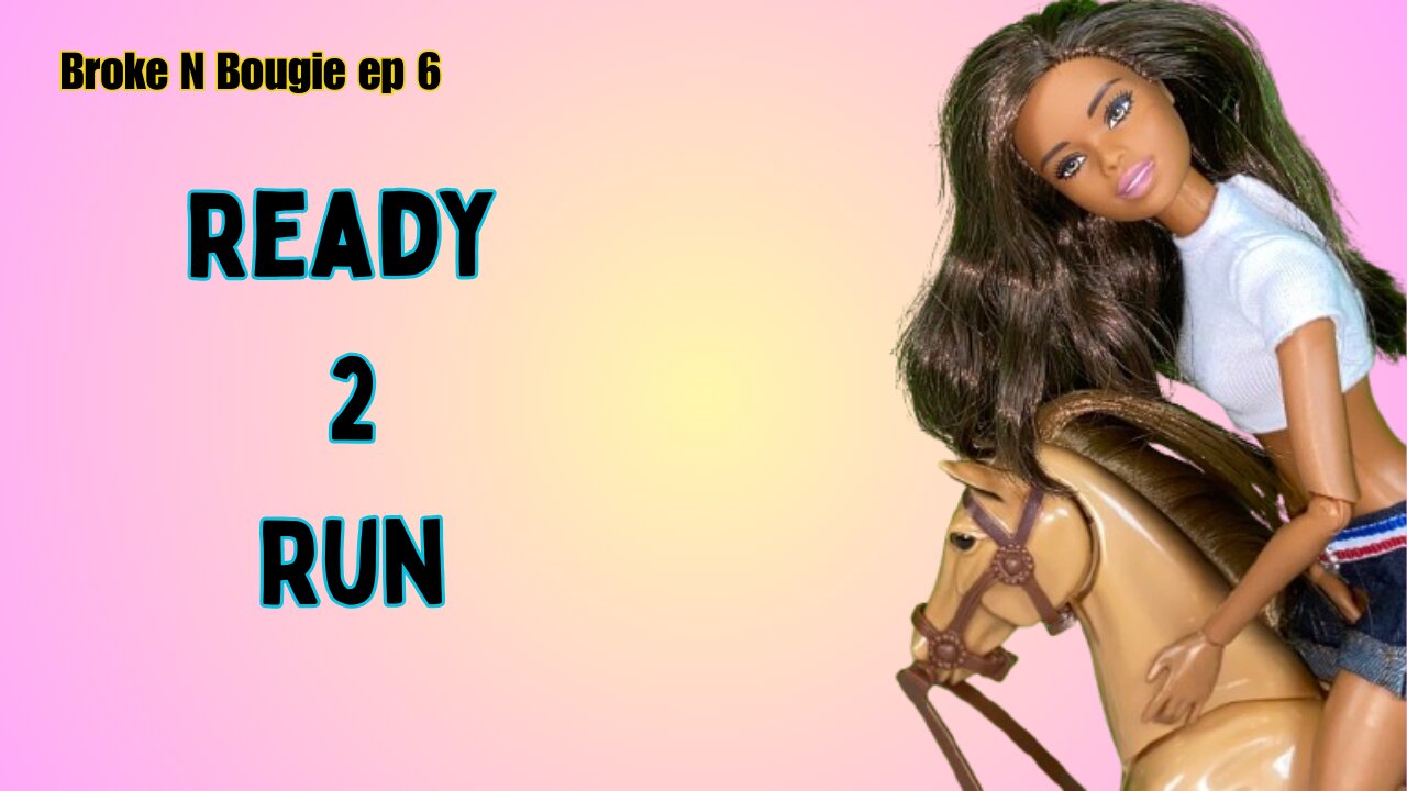 Barbie series " Ready 2 Run" ep 6