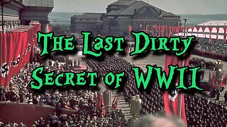 The Last Dirty Secret Of WWII