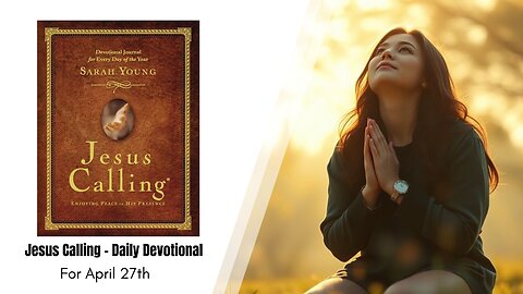 Jesus Calling - Daily Devotional - April 27th