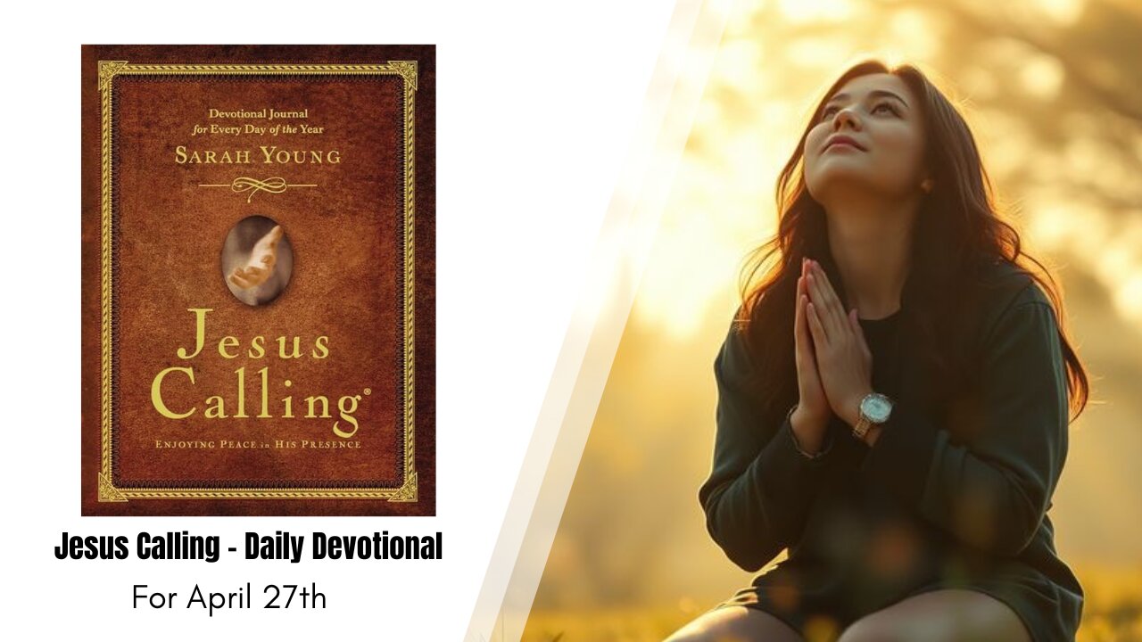 Jesus Calling - Daily Devotional - April 27th