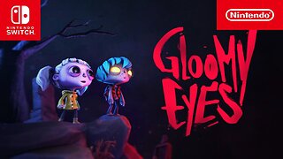 Gloomy Eyes – Launch Trailer – Nintendo Switch