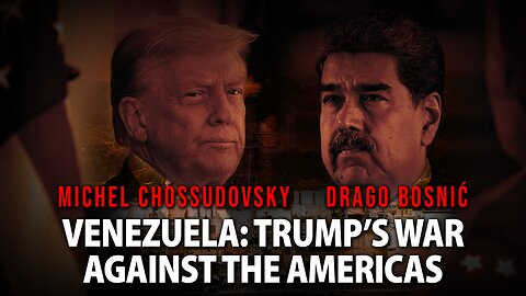 Venezuela: Trump's War against the Americas - MICHEL CHOSSUDOVKY & DRAGO BOSNIĆ