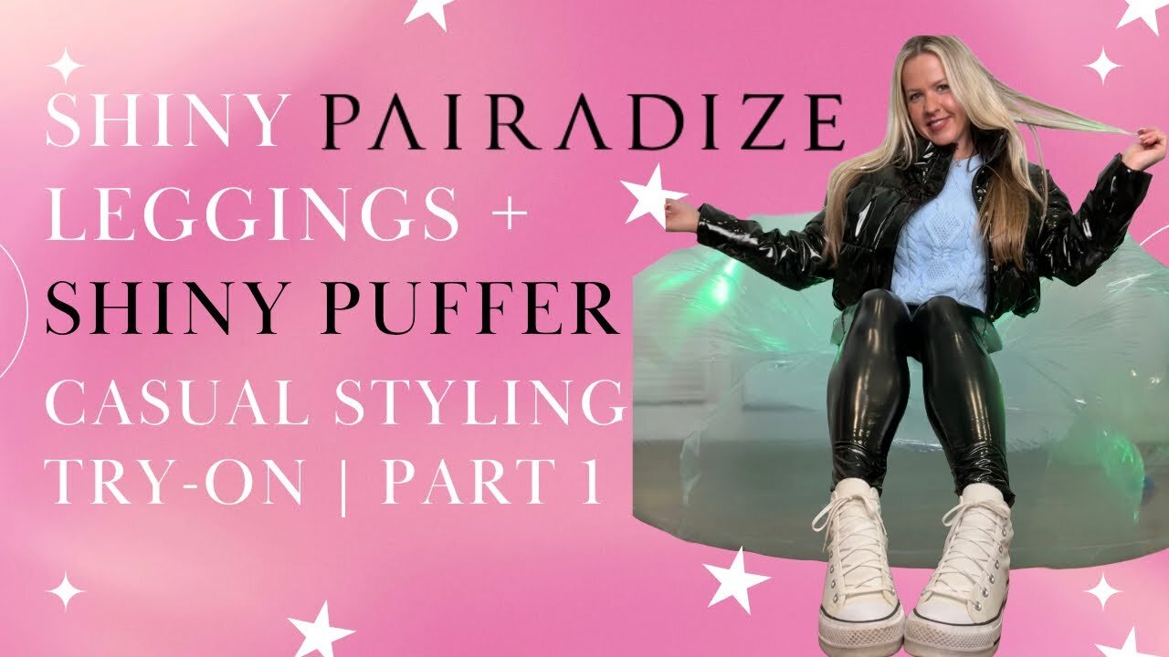 Shiny Pairadize Leggings + Shiny Puffer ✨ Casual Styling Try-On | Part 1