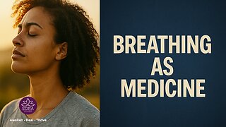 Your Breath Heals More Than You Think