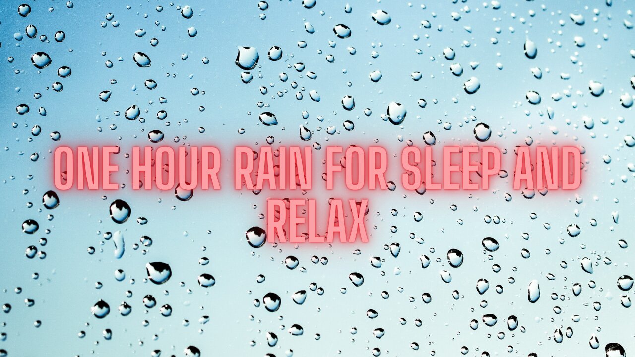 One hour rain for sleep and relax
