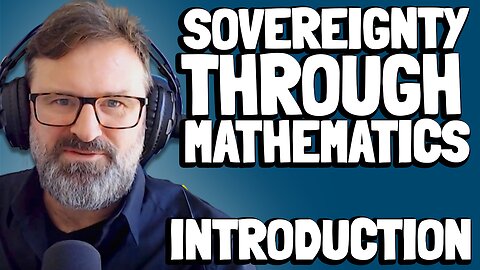 Sovereignty Through Mathematics - Introduction | Bitcoin Infinity Academy #1