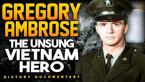 Gregory Ambrose: The Unsung Vietnam Hero | History Documentary