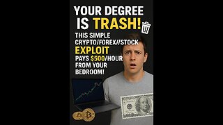 YOUR DEGREE IS TRASH! 🗑️ This Simple Crypto/Forex/Stock Exploit Pays $500/Hour from Your Bedroom!