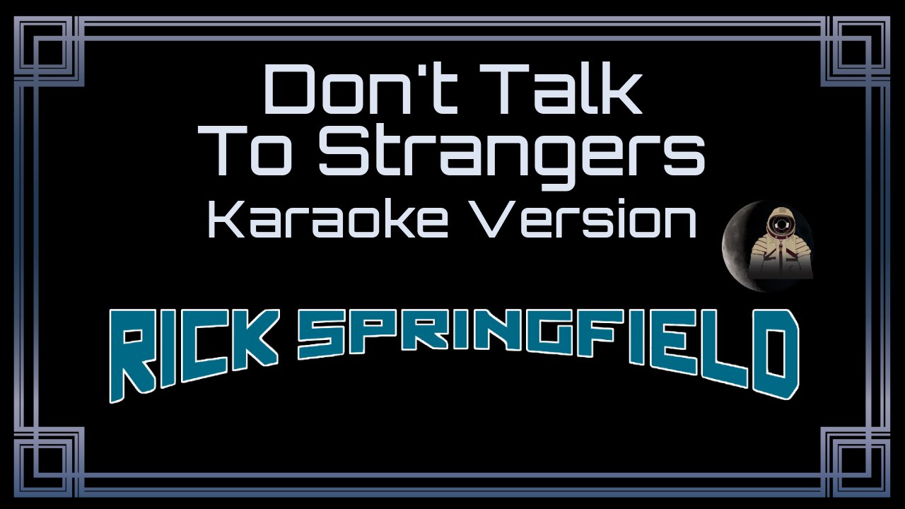 Rick Springfield - Don't Talk To Strangers (CC)