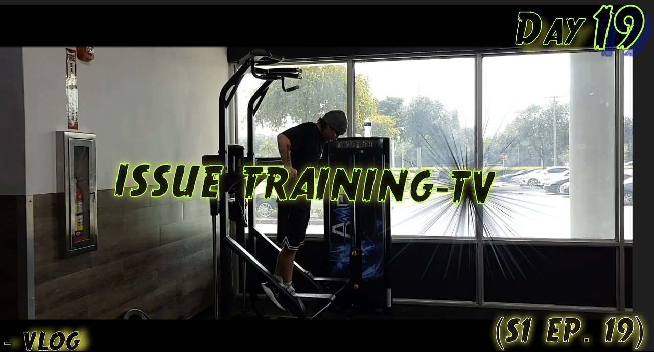 "Day 19 of Issue Training" - Vlog (S1 Ep. 19)