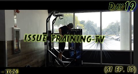 "Day 19 of Issue Training" - Vlog (S1 Ep. 19)