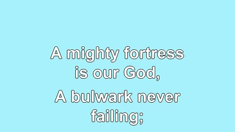 A Mighty Fortress is our God 4 verses