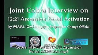 Cobra Interview on 12:21 Ascension Portal Activation