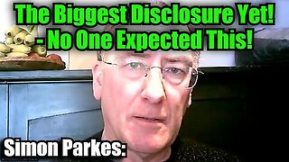 Simon Parkes- The Biggest Disclosure Yet! No One Expected This!