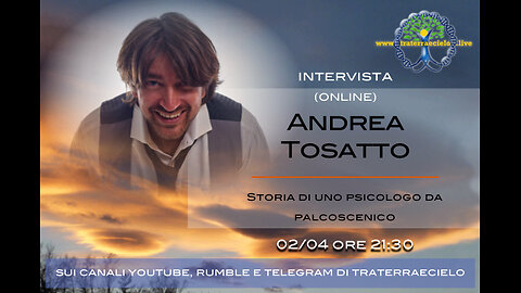 Le interviste di Traterraecielo - Andrea Tosatto
