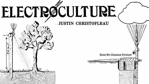 "Unlocking the Power of Electroculture: Justin Christofleau's Revolutionary Approach"