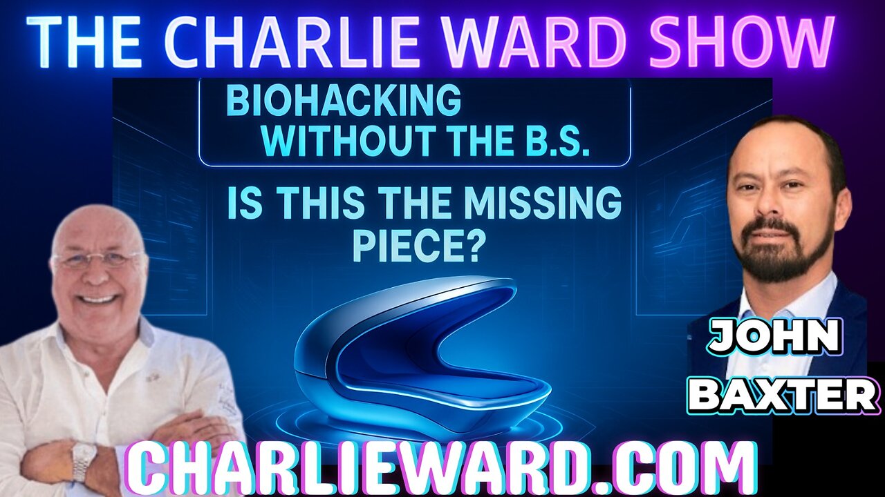 BIOHACKING WITHOUT THE B.S. IS THIS THE MISSING PIECE? WITH CHARLIE WARD & JOHN BAXTER