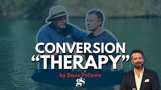 The Truth About "Conversion Therapy" and the Attack on Classical Christianity