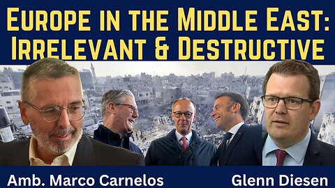 Marco Carnelos: Europe in the Middle East - Irrelevant, Destructive & Subservient