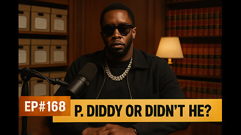 EP#168 | P. Diddy or Didn't He?
