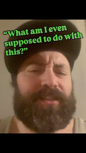 “What am I even supposed to do with this?”