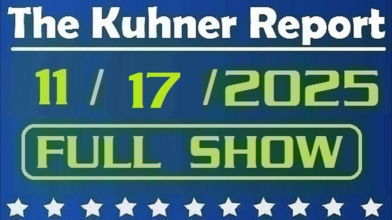 The Kuhner Report - November 17 2025 FULL SHOW