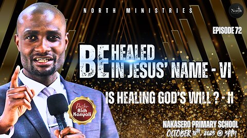 North Saturday Ep.72_Be Healed in Jesus' Name (Is Healing God's Will)? II | Pastor Rich Kanyali