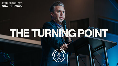 The Turning Point | Brian Gibbs [September 13th, 2025]