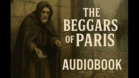 The Beggars of Paris | A Powerful Glimpse into the Shadows of Society