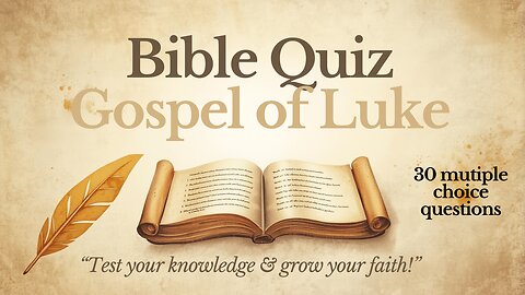 Gospel of Luke Bible Quiz 30 NIV Questions