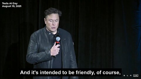 Elon Musk | "Our Cars Are Semi-Sentient Robots On Wheels...It Kind of Makes Sense to Put That Onto a Humanoid Form. It's Intended to Be Friendly, of Course...We're Setting It At a Mechanical Level...You Can Run Away from It."