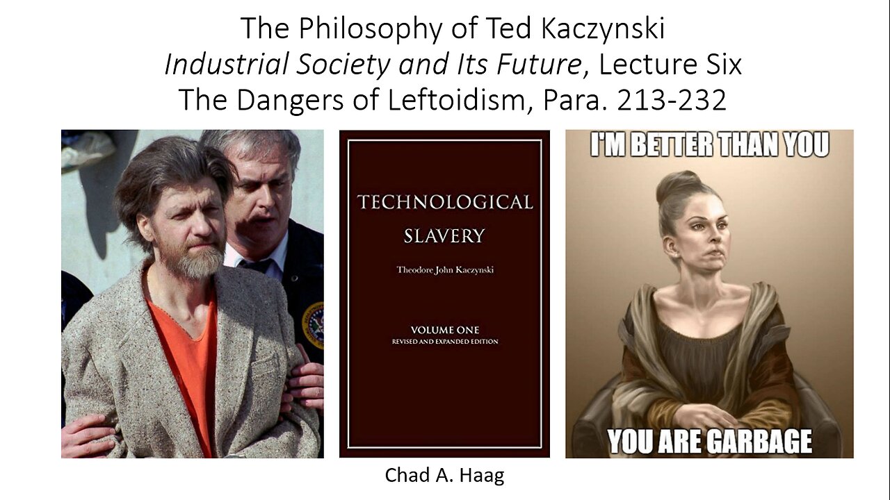 Philosophy of Ted Kaczynski Industrial Society and Its Future Lecture 6 The Dangers of Leftoidism