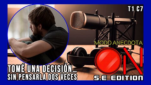 Modo Anécdota ON S.E. T1 C7: ¿Cuál es la decisión más impulsiva que han tomado?