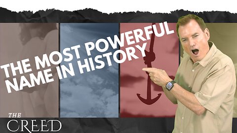 The Creed Wk 2 - The Most Powerful Name in History