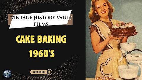 Vintage History Vault Films: Cake Baking 1960's.
