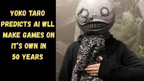 Nier Creator Yoko Taro says AI will create video games on it’s own in fifty years