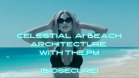 [biosecure] - Celestial AI Beach Architecture