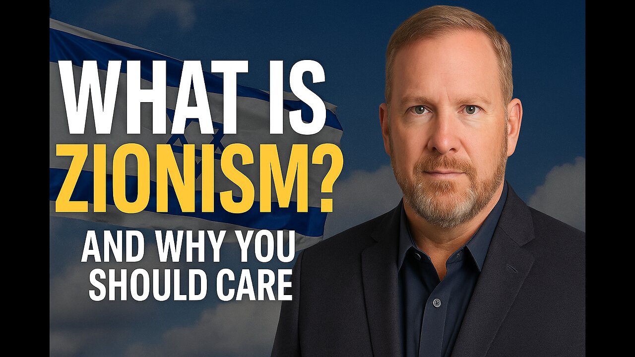 What Is Zionism? And Why You Should Care!