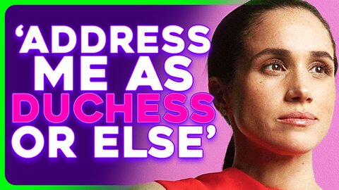 Meghan Markle DEMANDS Servants Announce Royal Title in PEAK Delusion
