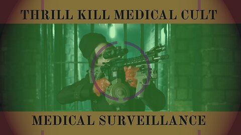 Thrill Kill Medical Cult - Medical Surveillance Pt.1