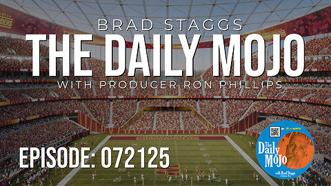 Ep: 072125 The Daily MoJo