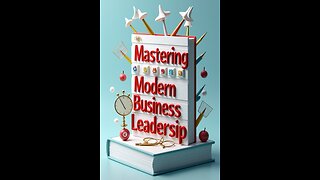 Mastering Modern Business Leadership