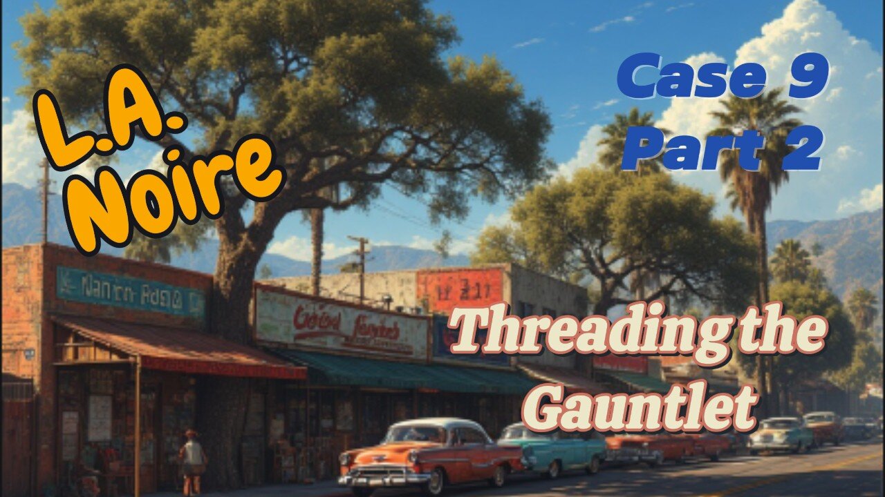 Critter plays L.A. Noire (Case 9 - Part 2)