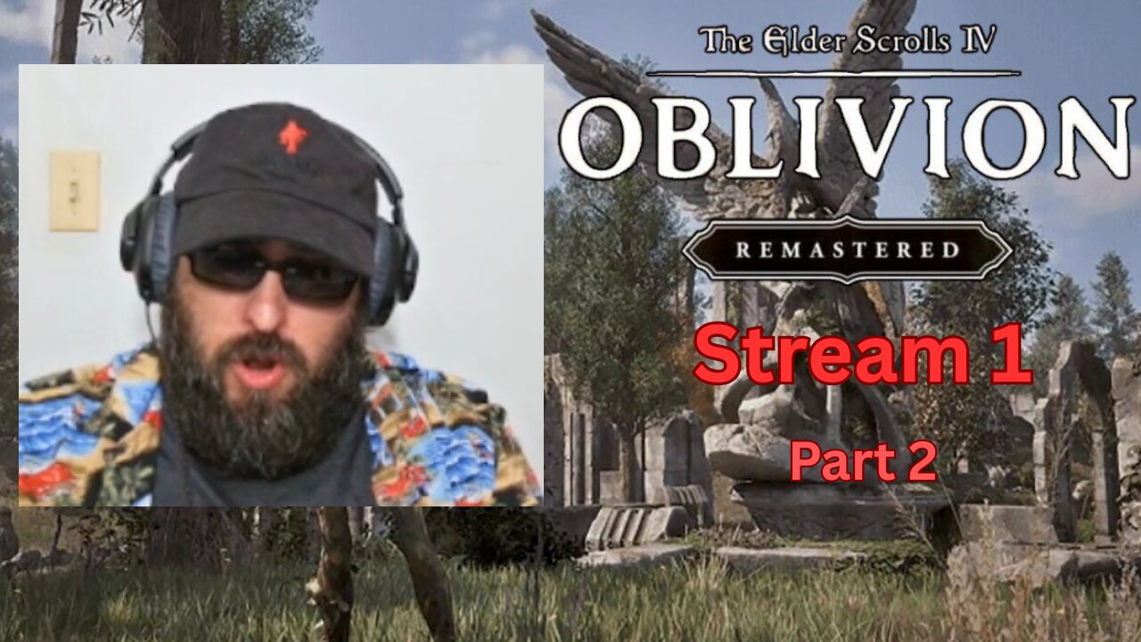 Elder Scrolls IV Oblivion Stream Vod (9/7/25) Part 2