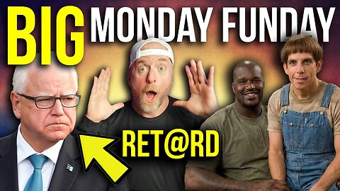 Tim Walz is a RET@RD It's a BIG FUNDAY MONDAY FUNDAY!