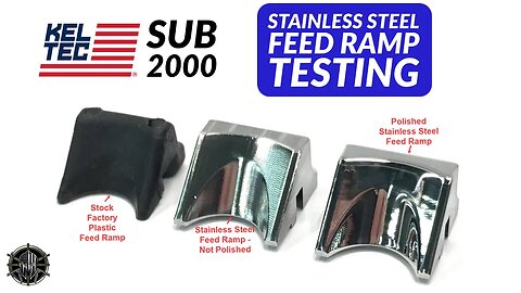KEL TEC SUB 2000 Stainless Steel Feed Ramp Testing - M*CARBO
