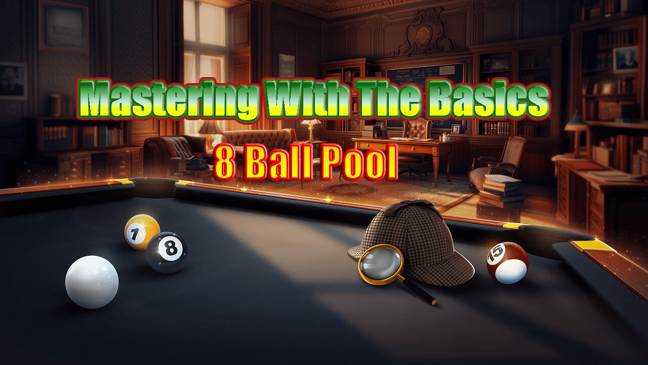 ✨ Mastering 8 Ball Pool With The Basics