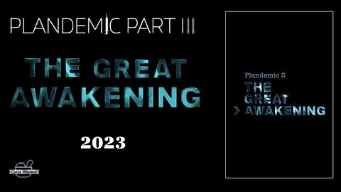 Plandemic III | The Great Awakening (2023) - COVID Vaccine Documentary