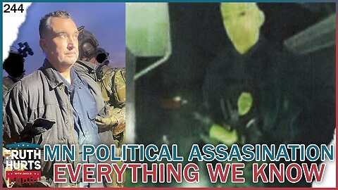Truth Hurts #244 - Minnesota's Political Assassinations; Everything We Know